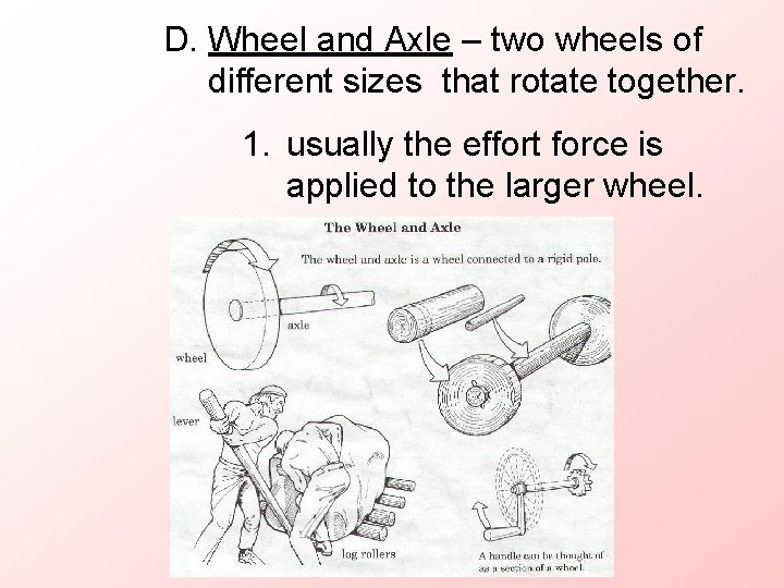 D. Wheel and Axle – two wheels of different sizes that rotate together. 1.