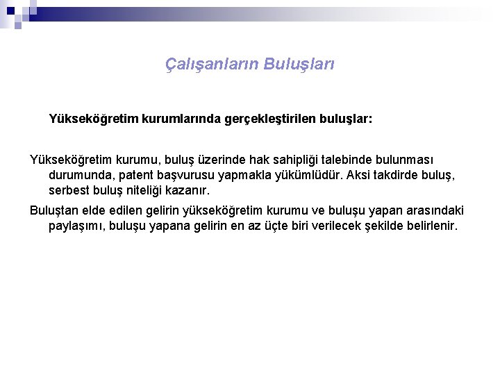 Çalışanların Buluşları Yükseköğretim kurumlarında gerçekleştirilen buluşlar: Yükseköğretim kurumu, buluş üzerinde hak sahipliği talebinde bulunması