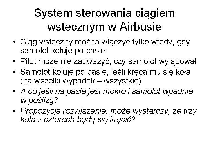 System sterowania ciągiem wstecznym w Airbusie • Ciąg wsteczny można włączyć tylko wtedy, gdy