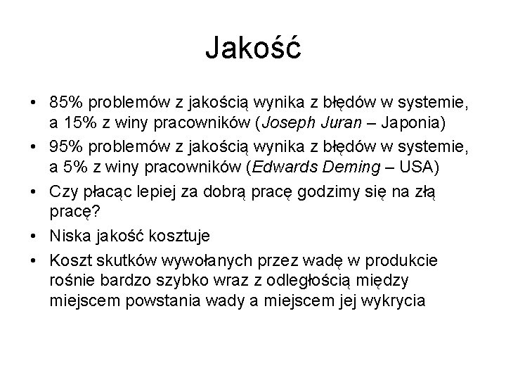 Jakość • 85% problemów z jakością wynika z błędów w systemie, a 15% z