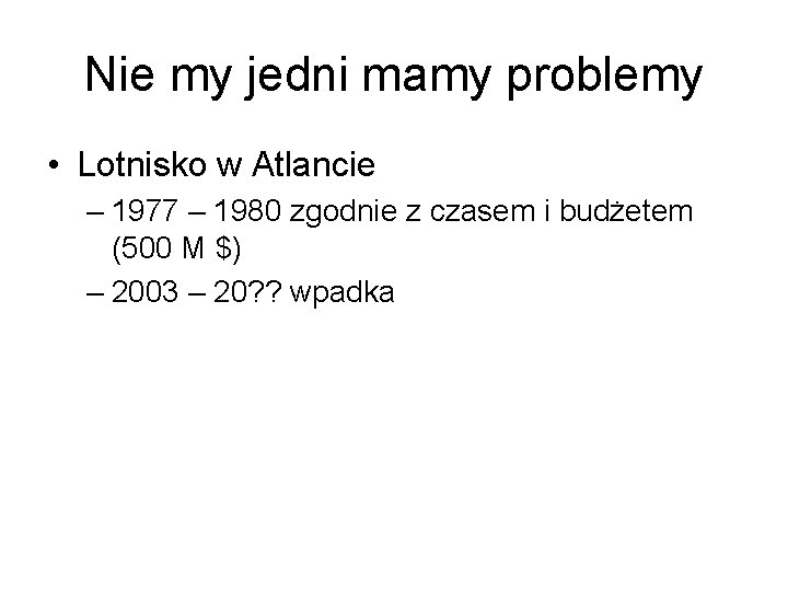 Nie my jedni mamy problemy • Lotnisko w Atlancie – 1977 – 1980 zgodnie