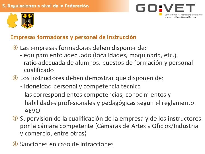 5. Regulaciones a nivel de la Federación Empresas formadoras y personal de instrucción Las