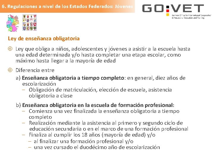 6. Regulaciones a nivel de los Estados Federados: Jóvenes Ley de enseñanza obligatoria Ley