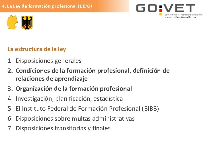 4. La Ley de formación profesional (BBi. G) La estructura de la ley 1.