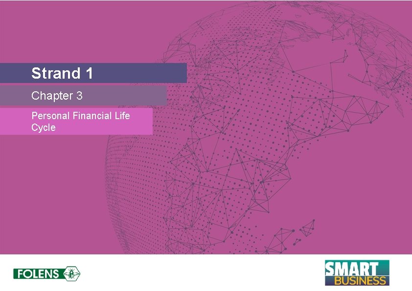 Strand 1 Chapter 3 Personal Financial Life Cycle Strand 1 Chapter 3 Personal Financial Life Cycle