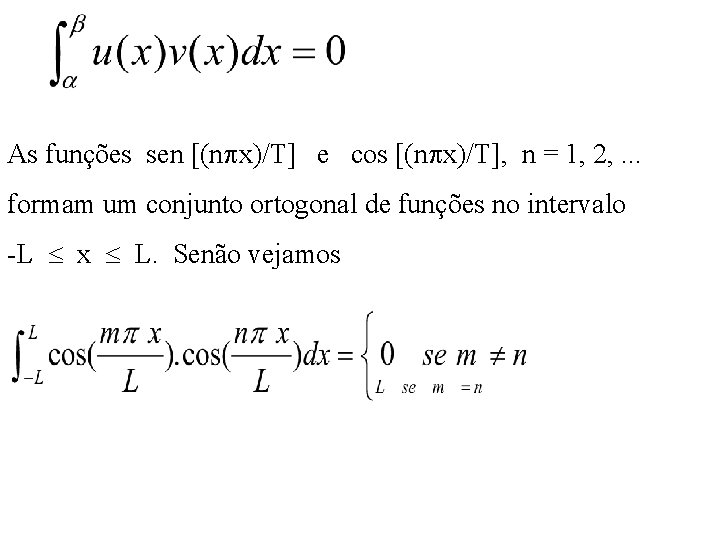 As funções sen [(n x)/T] e cos [(n x)/T], n = 1, 2, .