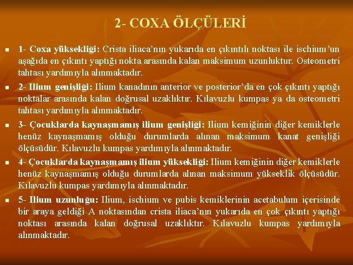 2 - COXA ÖLÇÜLERİ n n n 1 - Coxa yüksekliği: Crista iliaca’nın yukarıda