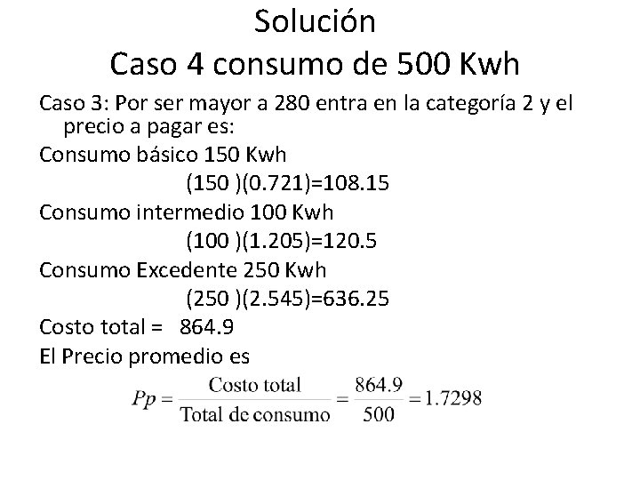 Solución Caso 4 consumo de 500 Kwh Caso 3: Por ser mayor a 280