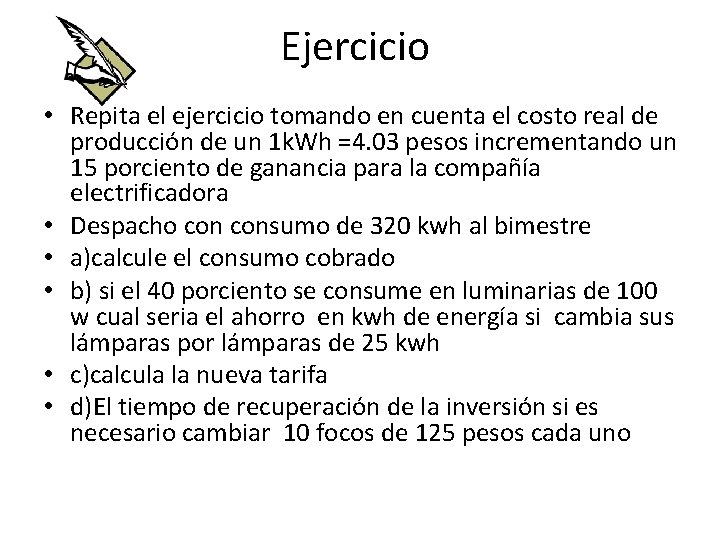 Ejercicio • Repita el ejercicio tomando en cuenta el costo real de producción de Ejercicio • Repita el ejercicio tomando en cuenta el costo real de producción de
