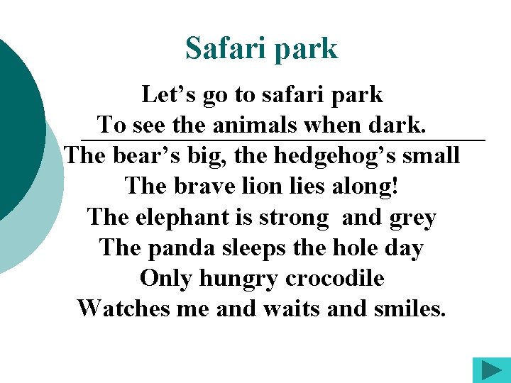 Safari park Let’s go to safari park To see the animals when dark. The