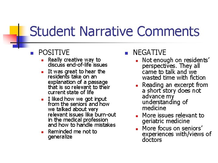 Student Narrative Comments n POSITIVE n n Really creative way to discuss end-of-life issues