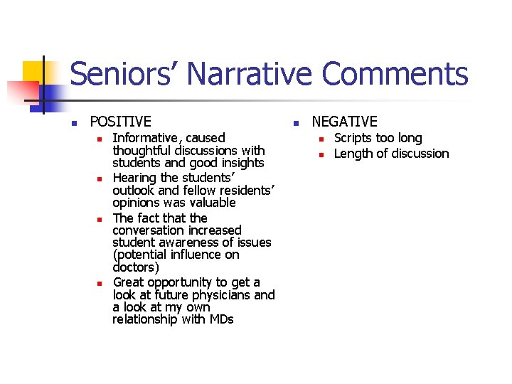 Seniors’ Narrative Comments n POSITIVE n n Informative, caused thoughtful discussions with students and