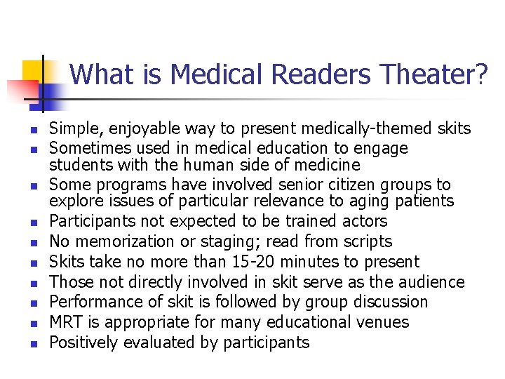 What is Medical Readers Theater? n n n n n Simple, enjoyable way to