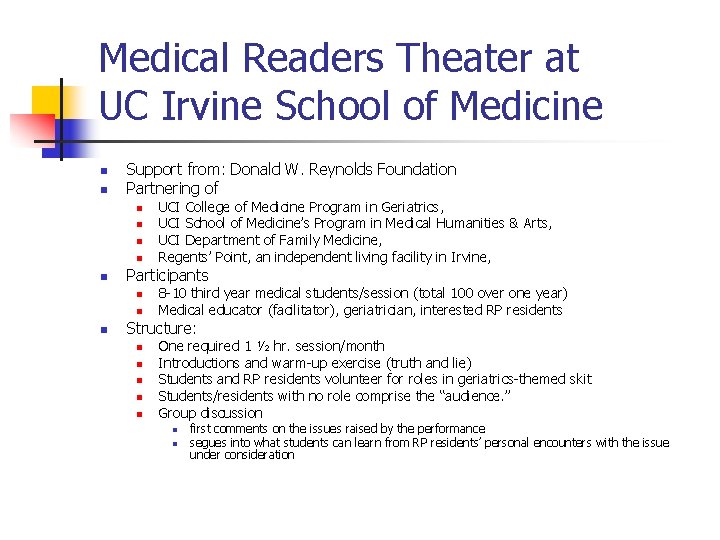Medical Readers Theater at UC Irvine School of Medicine n n Support from: Donald