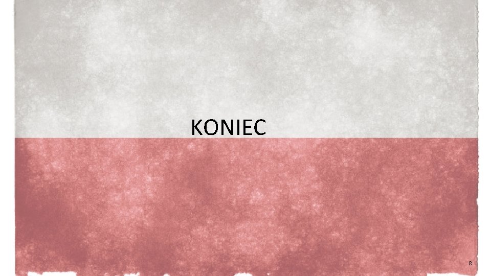 KONIEC 8 