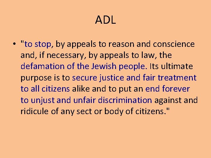 ADL • "to stop, by appeals to reason and conscience and, if necessary, by