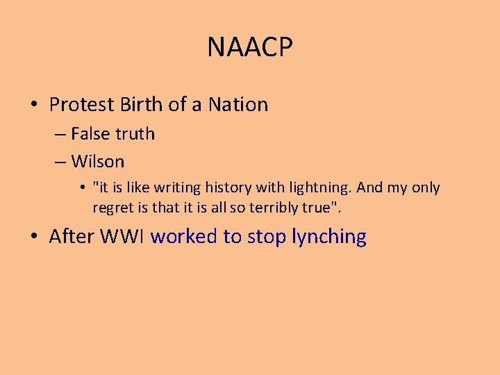 NAACP • Protest Birth of a Nation – False truth – Wilson • "it