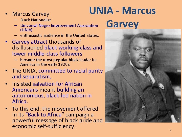 UNIA - Marcus – Black Nationalist – Universal Negro Improvement Association Garvey (UNIA) •