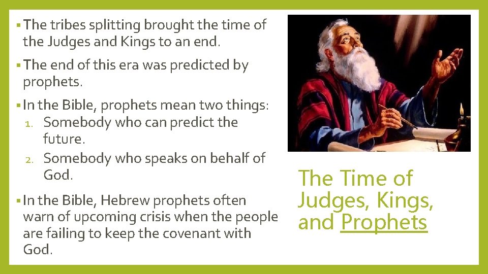 § The tribes splitting brought the time of the Judges and Kings to an