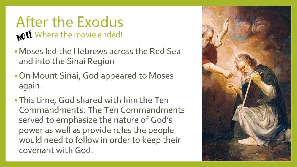 After the Exodus Where the movie ended! § Moses led the Hebrews across the