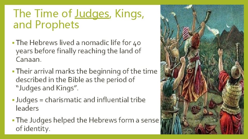 The Time of Judges, Kings, and Prophets § The Hebrews lived a nomadic life
