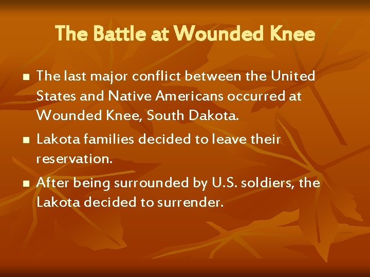 The Battle at Wounded Knee n n n The last major conflict between the