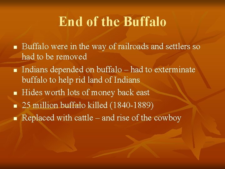 End of the Buffalo n n n Buffalo were in the way of railroads