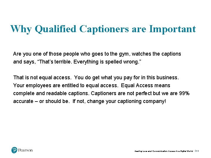 Why Qualified Captioners are Important Are you one of those people who goes to