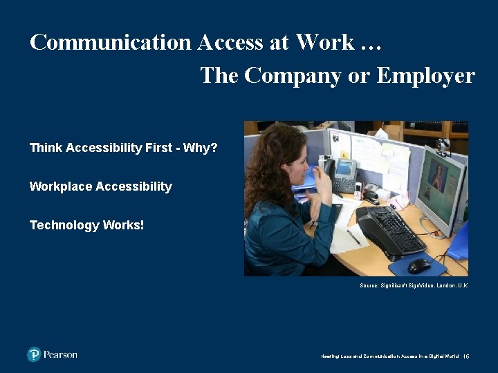 Communication Access at Work … The Company or Employer Think Accessibility First - Why?