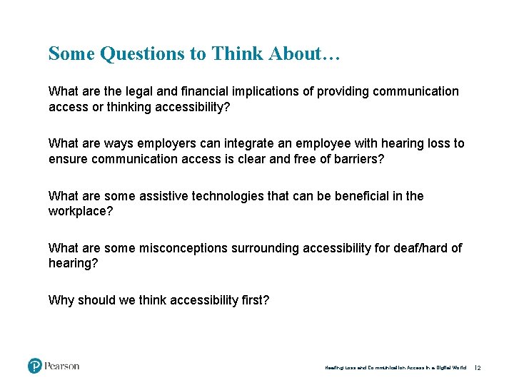 Some Questions to Think About… What are the legal and financial implications of providing