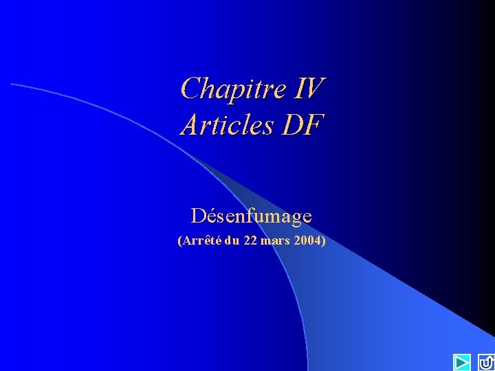 Chapitre IV Articles DF Désenfumage (Arrêté du 22 mars 2004) 