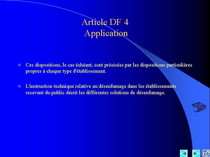 Article DF 4 Application l Ces dispositions, le cas échéant, sont précisées par les