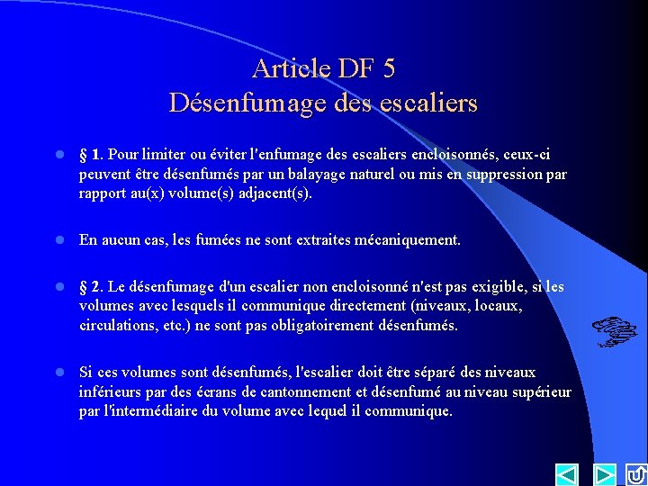 Article DF 5 Désenfumage des escaliers l § 1. Pour limiter ou éviter l'enfumage