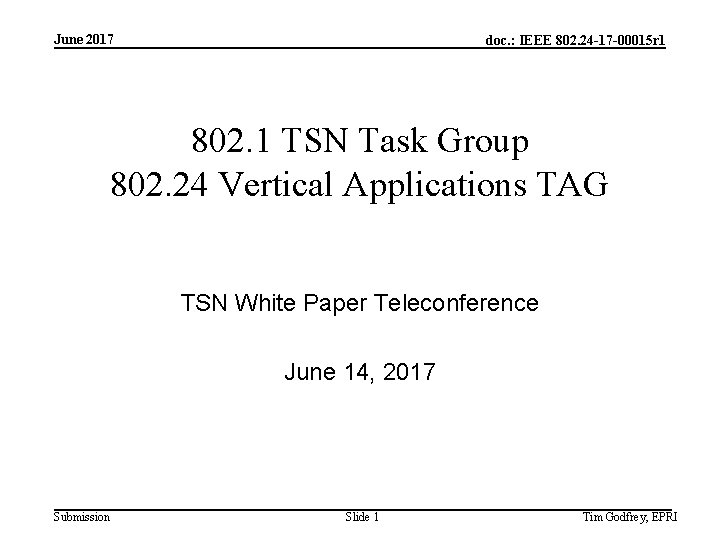 June 2017 doc. : IEEE 802. 24 -17 -00015 r 1 802. 1 TSN