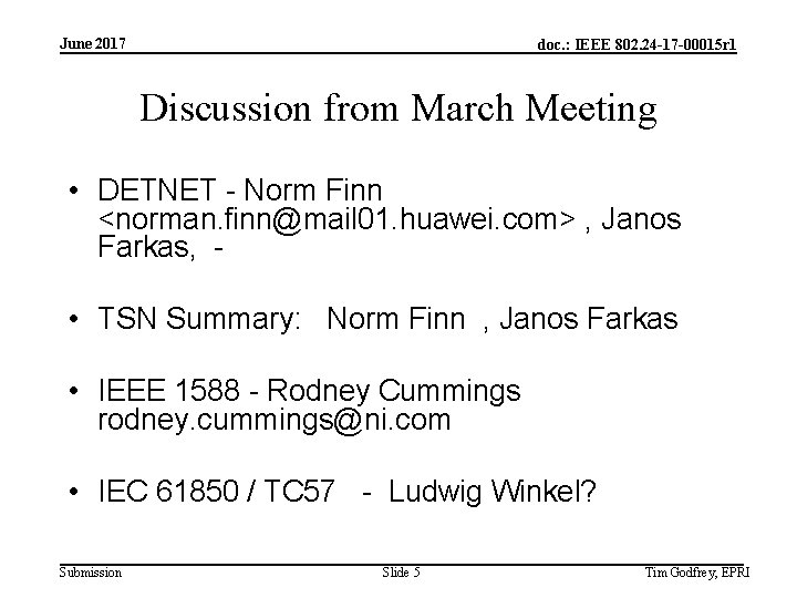 June 2017 doc. : IEEE 802. 24 -17 -00015 r 1 Discussion from March