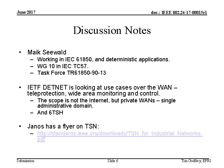 June 2017 doc. : IEEE 802. 24 -17 -00015 r 1 Discussion Notes •