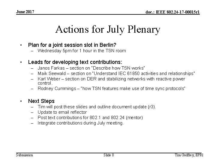 June 2017 doc. : IEEE 802. 24 -17 -00015 r 1 Actions for July