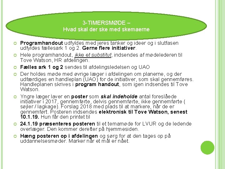 3 3 -TIMERSMØDE – Hvad skal der ske med skemaerne TIMERSMØDE 2014 Programhandout udfyldes