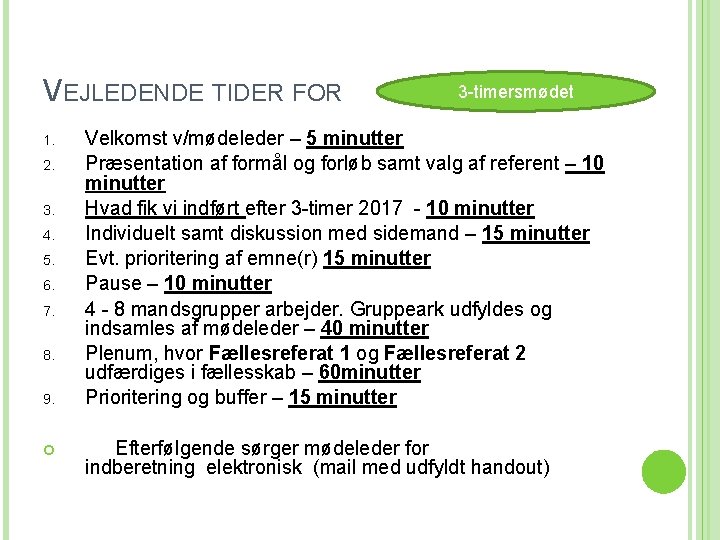 VEJLEDENDE TIDER FOR 1. 2. 3. 4. 5. 6. 7. 8. 9. 3 -timersmødet