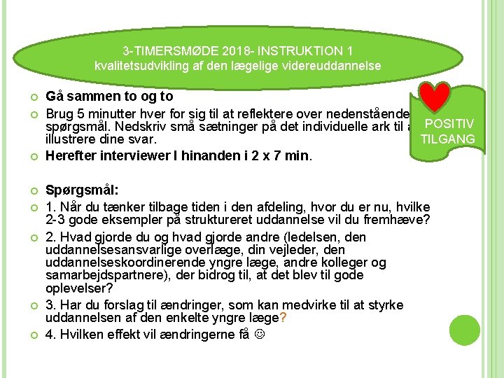 3 3 -TIMERSMØDE 2018 - INSTRUKTION 1 kvalitetsudvikling af den lægelige videreuddannelse TIMERSMØDE 2014