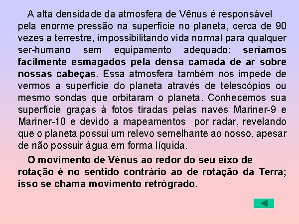 A alta densidade da atmosfera de Vênus é responsável pela enorme pressão na superfície