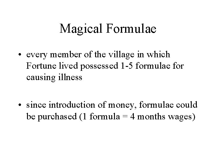 Magical Formulae • every member of the village in which Fortune lived possessed 1