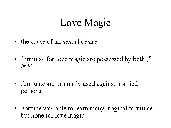 Love Magic • the cause of all sexual desire • formulae for love magic