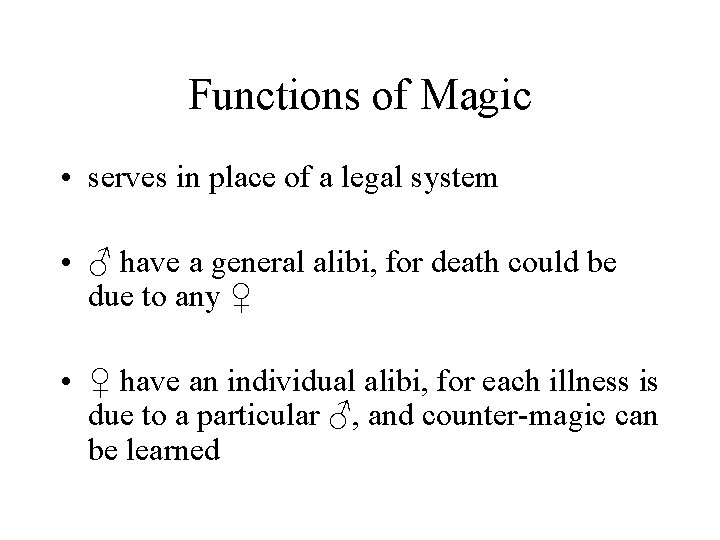 Functions of Magic • serves in place of a legal system • ♂ have