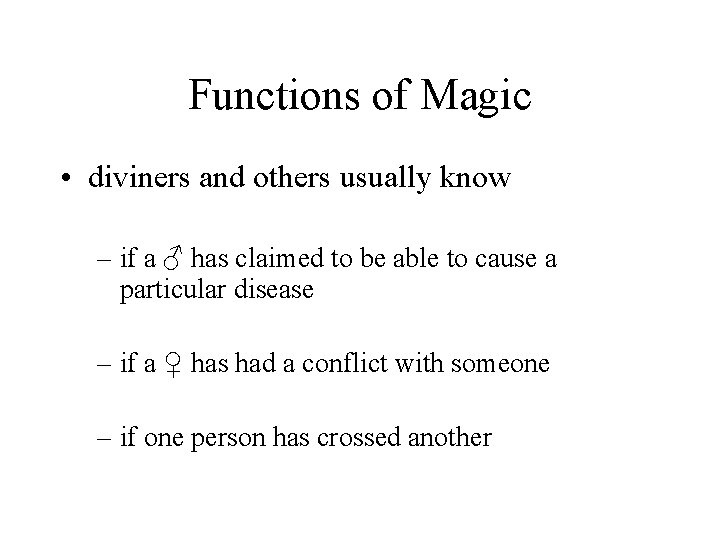 Functions of Magic • diviners and others usually know – if a ♂ has