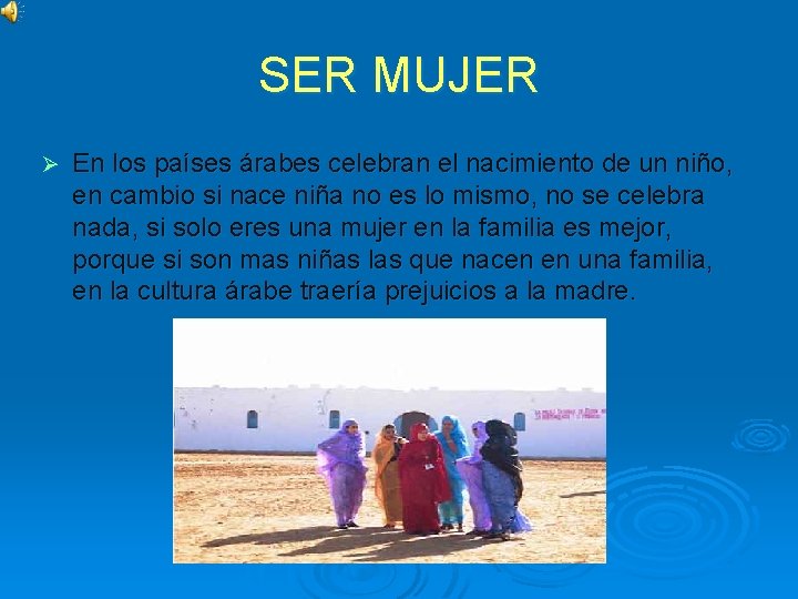 SER MUJER Ø En los países árabes celebran el nacimiento de un niño, en SER MUJER Ø En los países árabes celebran el nacimiento de un niño, en