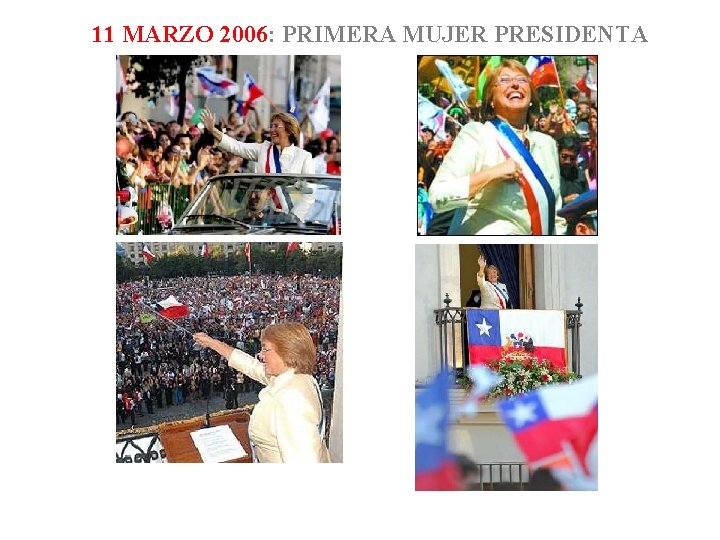11 MARZO 2006: PRIMERA MUJER PRESIDENTA 