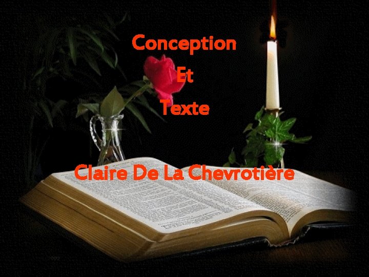 Conception Et Texte Claire De La Chevrotière 