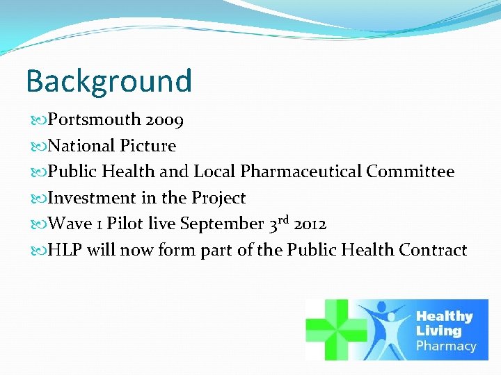 Background Portsmouth 2009 National Picture Public Health and Local Pharmaceutical Committee Investment in the