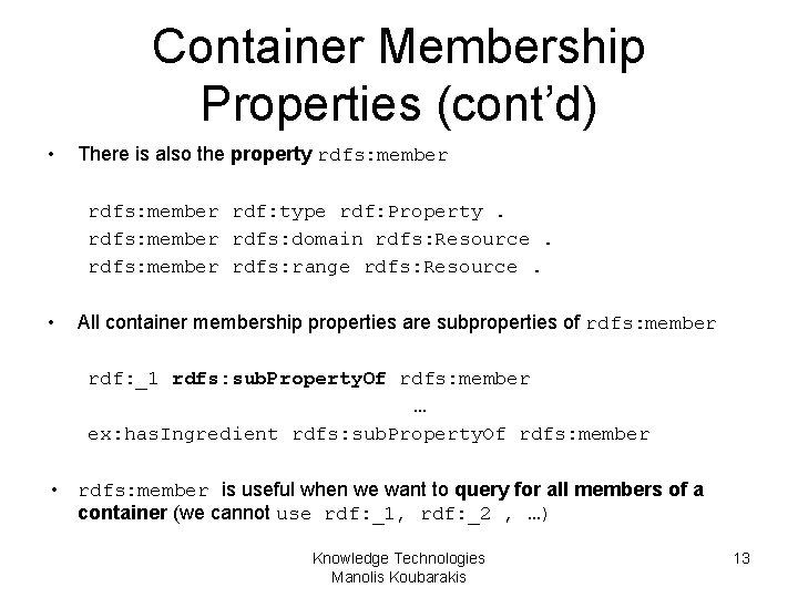 Container Membership Properties (cont’d) • There is also the property rdfs: member rdf: type